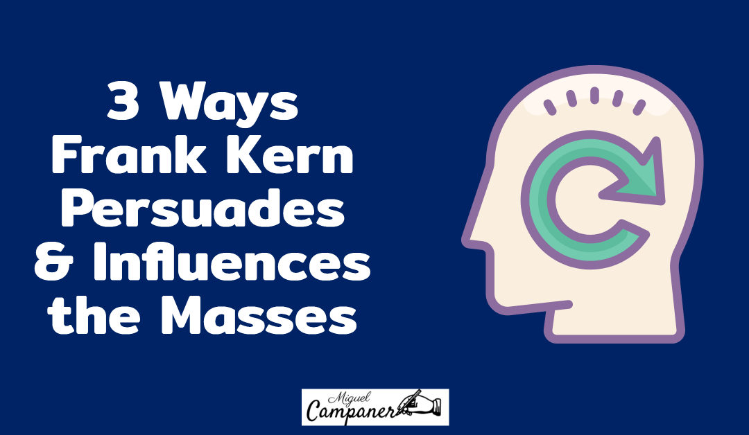 How Frank Kern Effortlessly Sells Offers and Persuades the Masses